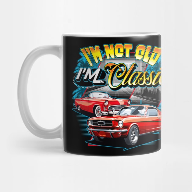 I'm Not Old I'm Classic Car Retro 80s 70s 60s 50s Old People by Abko90